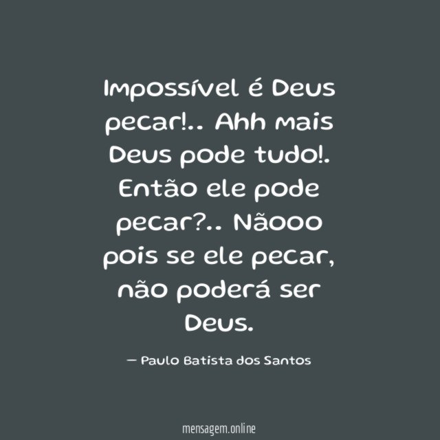 Impossível é Deus pecar