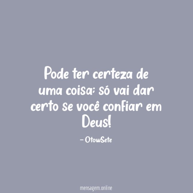 Pode ter certeza de uma coisa