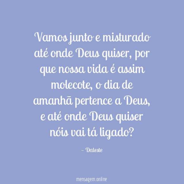Vamos junto e misturado até onde Deus quiser