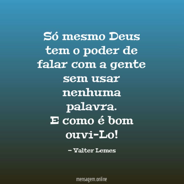 Só mesmo Deus tem o poder de falar