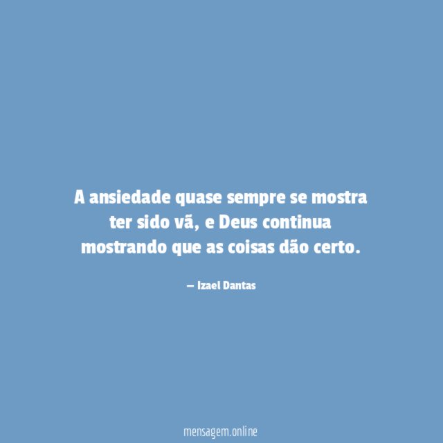 A ansiedade quase sempre se mostra ter sido vã