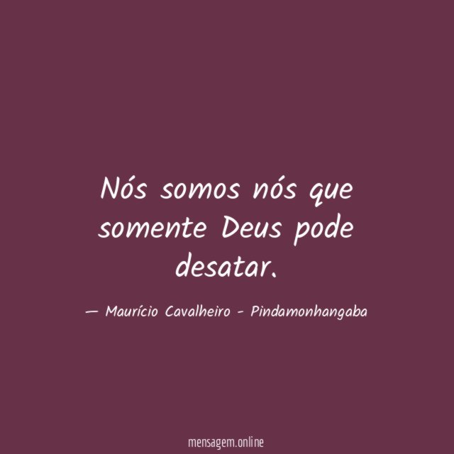 Nós somos nós que somente Deus pode desatar