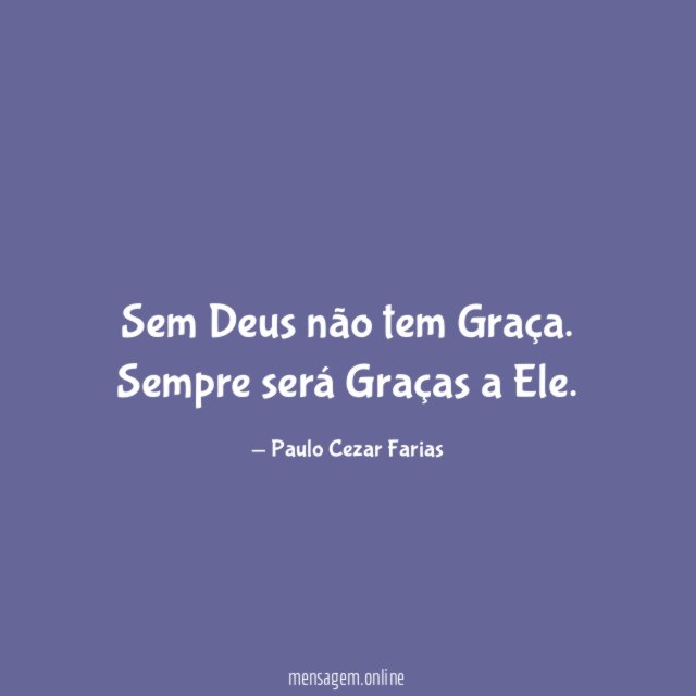 Sem Deus não tem Graça