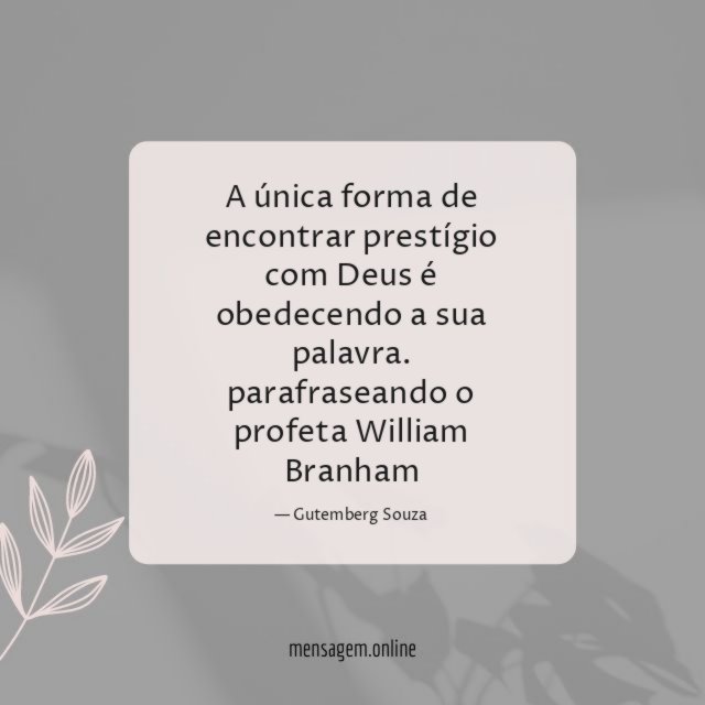 A única forma de encontrar prestígio com Deus é obedecendo a sua palavra.