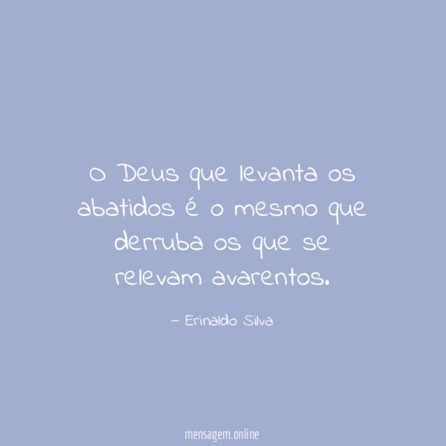O Deus que levanta os abatidos é