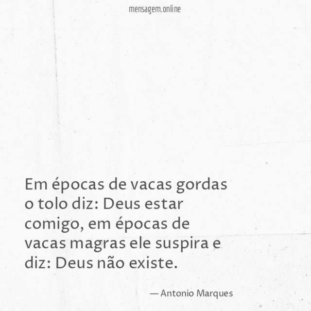 Em épocas de vacas gordas o tolo diz