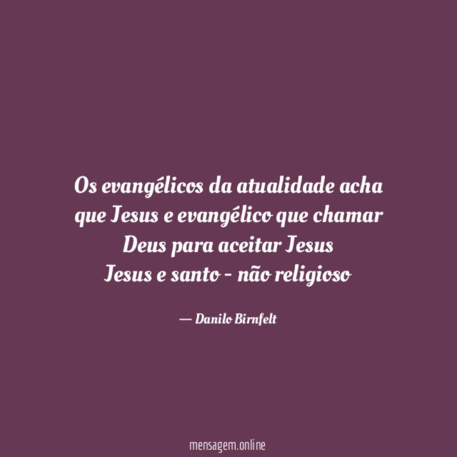 Os evangélicos da atualidade acha que Jesus
