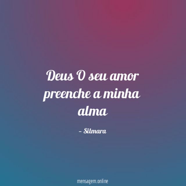 Deus O seu amor preenche a minha alma