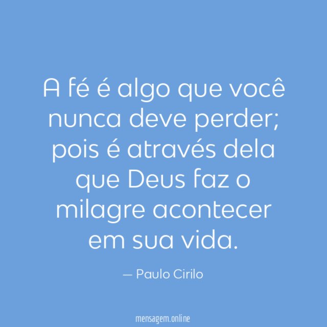 A fé é algo que você nunca deve perder