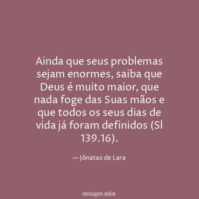Ainda que seus problemas sejam enormes
