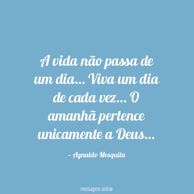 A vida não passa de um dia