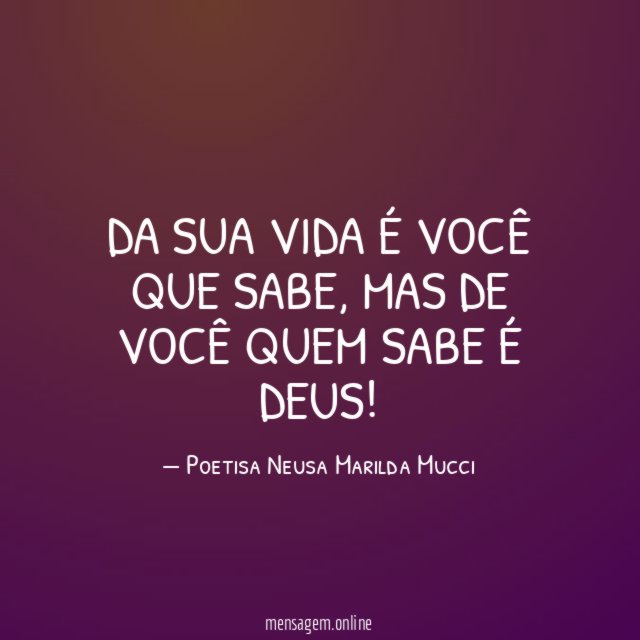 Da sua vida é você que sabe