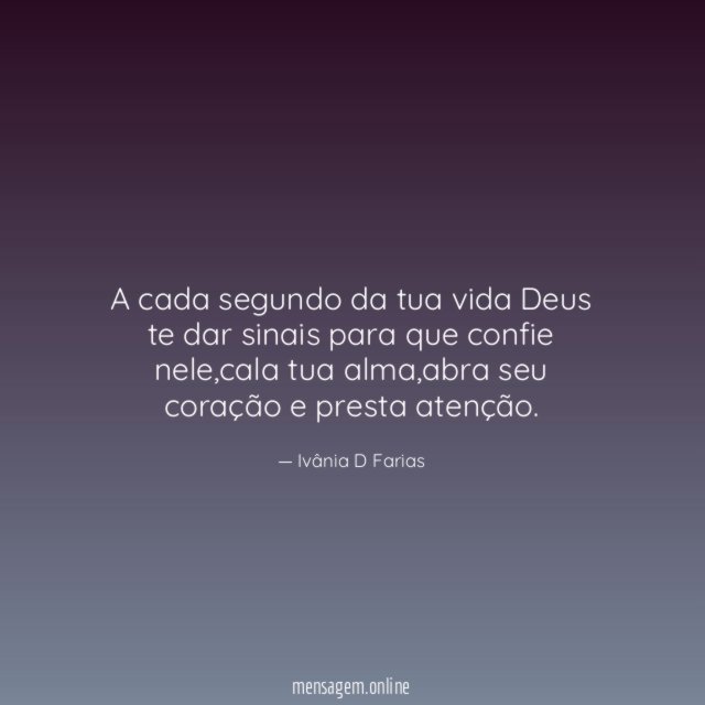 A cada segundo da tua vida Deus te