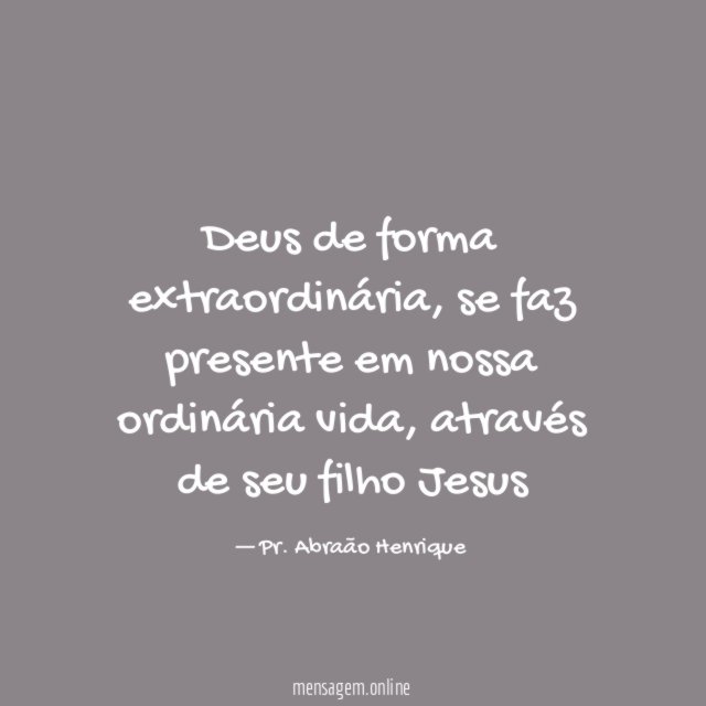 Deus de forma extraordinária