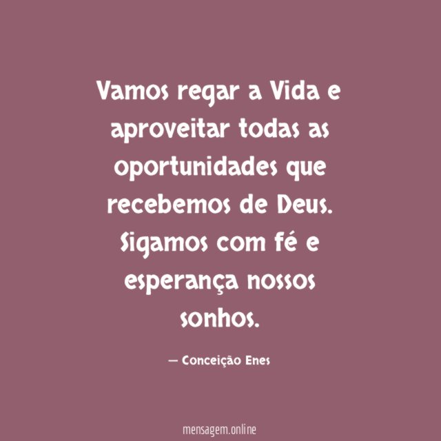 Vamos regar a Vida e aproveitar todas as