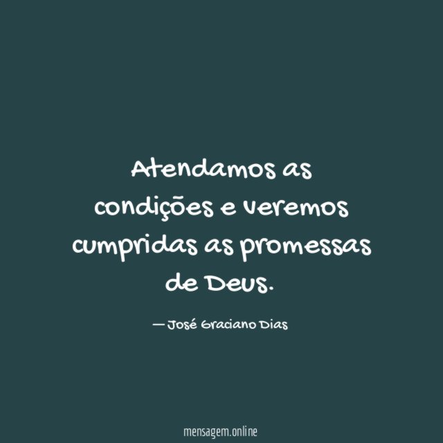 Atendamos as condições e veremos cumpridas as promessas de Deus