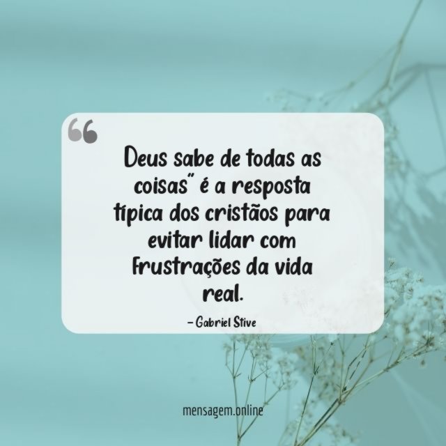 Deus sabe de todas as coisas" é a