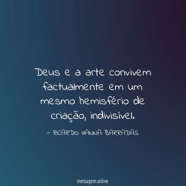 Deus e a arte convivem factualmente em um