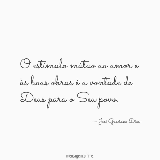 O estímulo mútuo ao amor e às boas