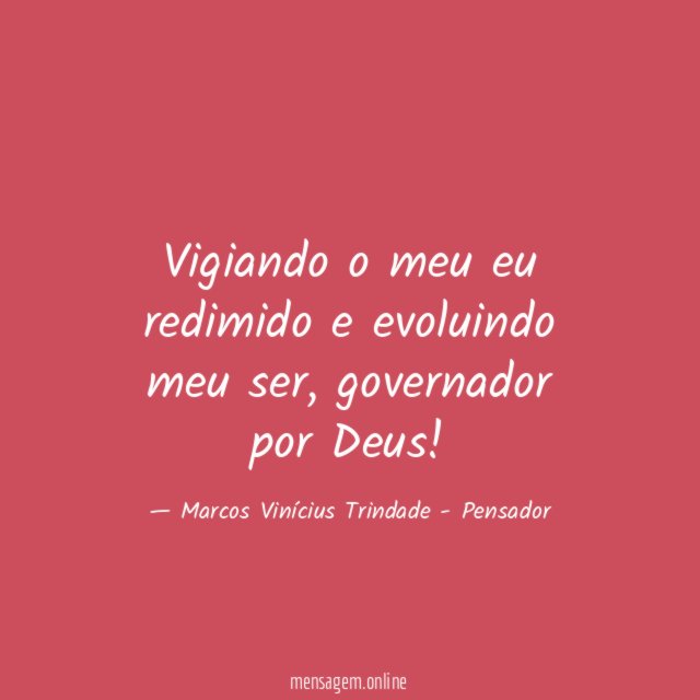 Vigiando o meu eu redimido e evoluindo meu ser