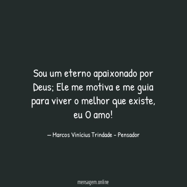 Sou um eterno apaixonado por Deus