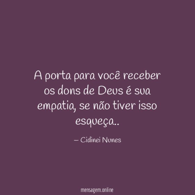 A porta para você receber os dons de Deus é sua empatia