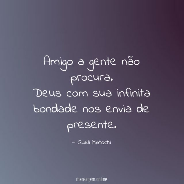 Amigo a gente não procura