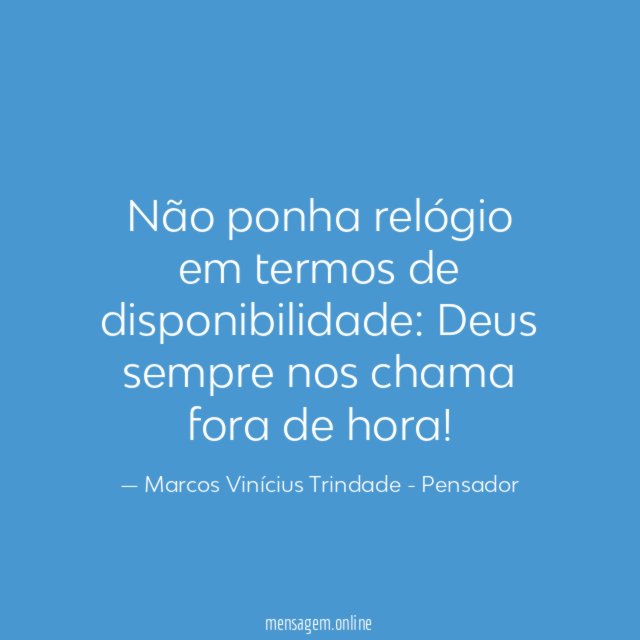 Não ponha relógio em termos de disponibilidade
