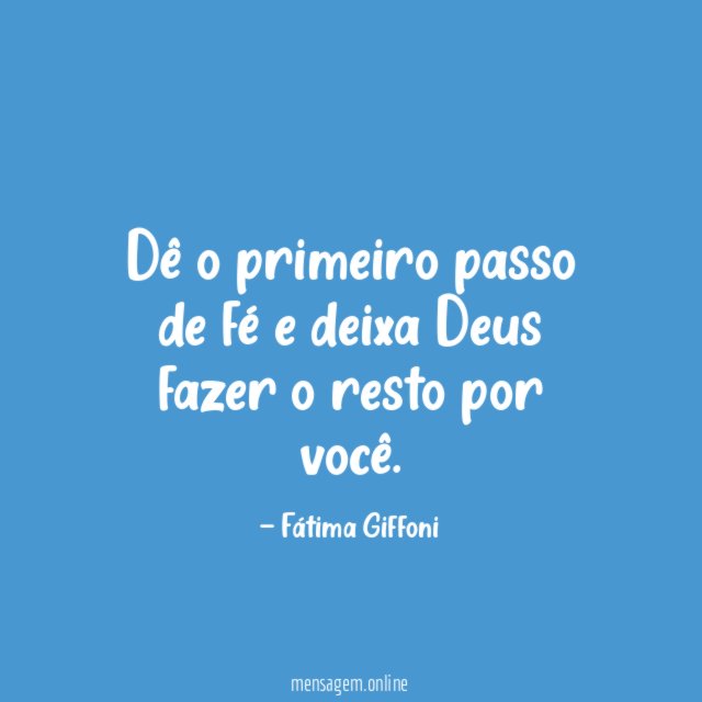 Dê o primeiro passo de fé e deixa