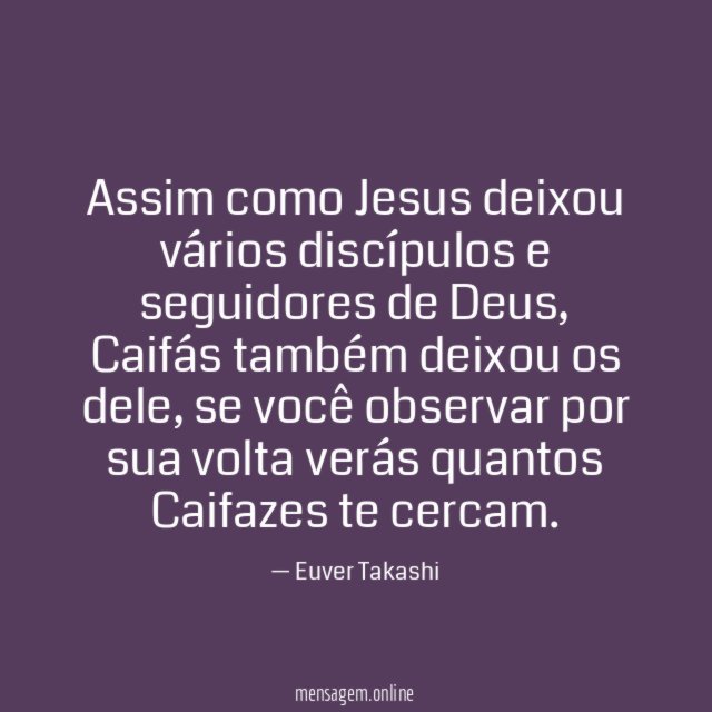Assim como Jesus deixou vários discípulos e seguidores de Deus