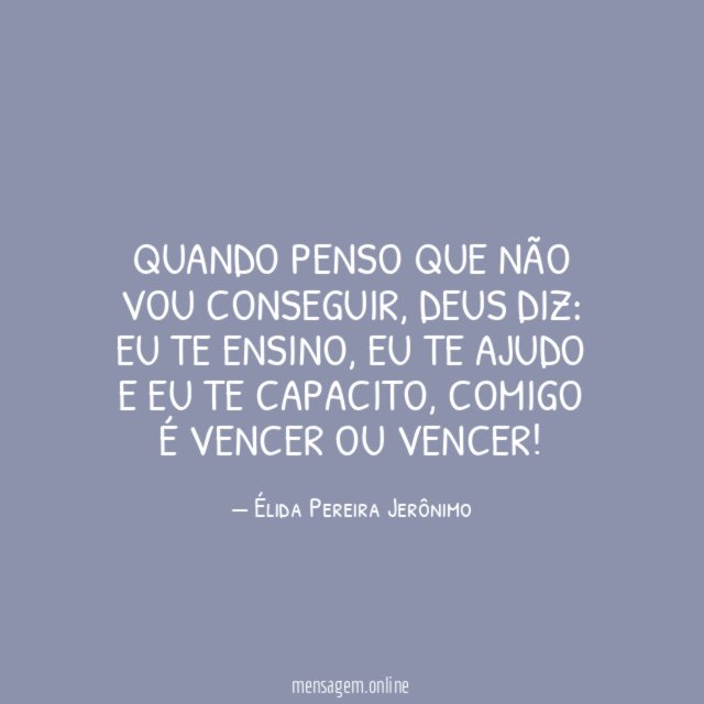 Quando penso que não vou conseguir
