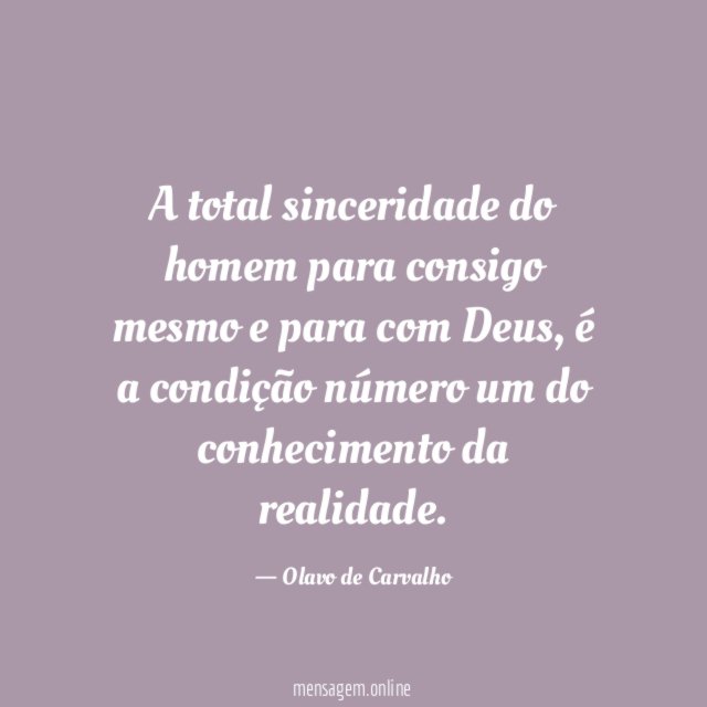 A total sinceridade do homem para consigo mesmo e para com Deus