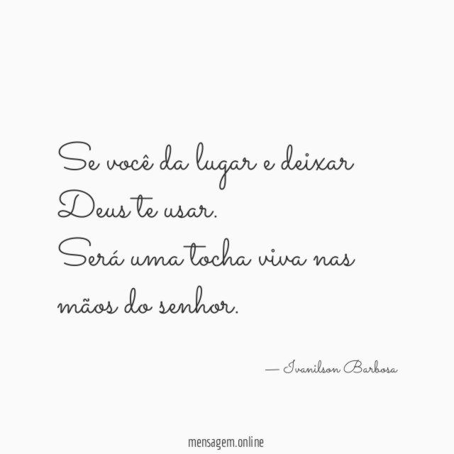 Se você da lugar e deixar Deus te usar