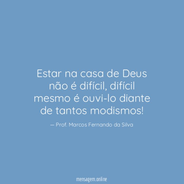 Estar na casa de Deus não é difícil