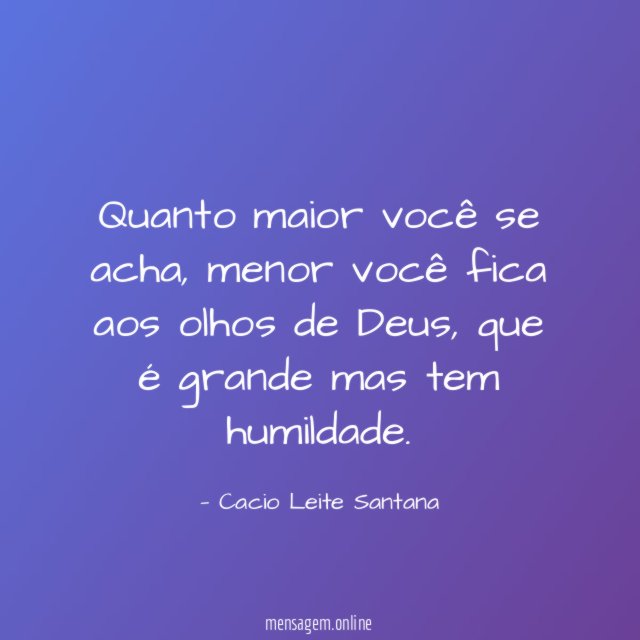 Quanto maior você se acha