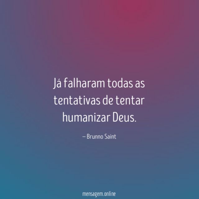 Já falharam todas as tentativas de tentar humanizar Deus