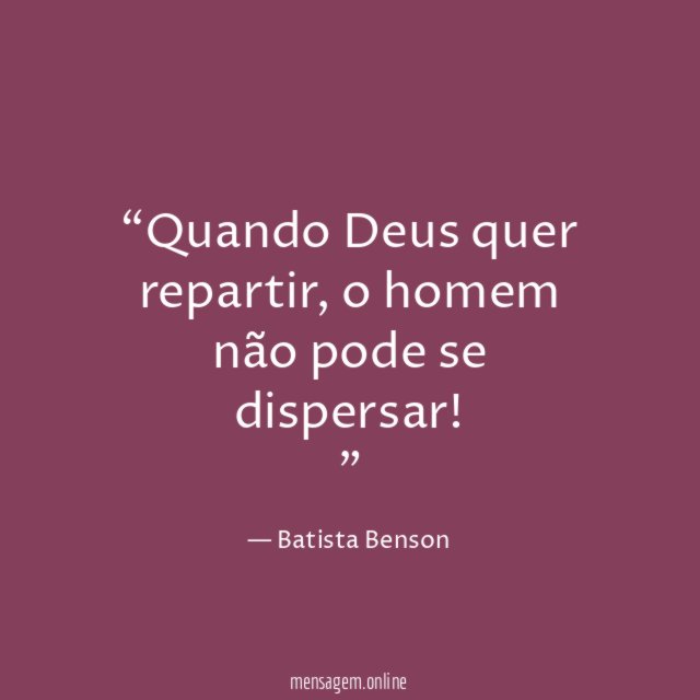 Quando Deus quer repartir