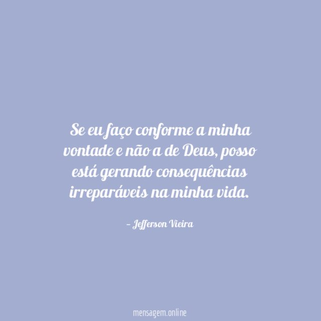 Se eu faço conforme a minha vontade