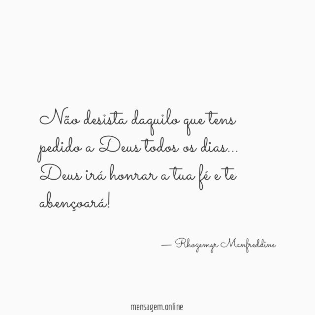 Não desista daquilo que tens pedido a Deus todos os dias