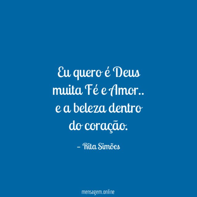 Eu quero é Deus muita Fé e Amor