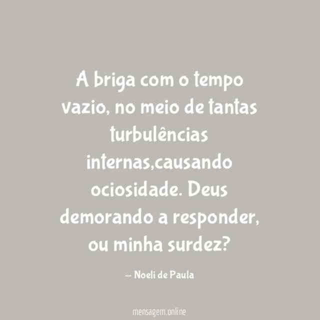 A briga com o tempo vazio