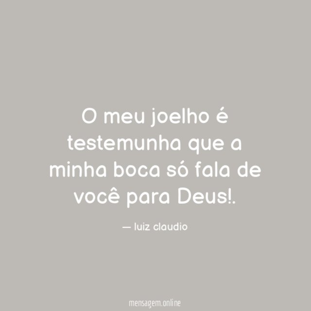 O meu joelho é testemunha que a minha