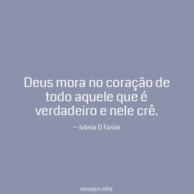 Deus mora no coração de todo aquele que
