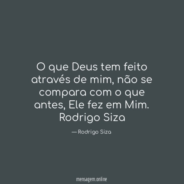 O que Deus tem feito através de mim, não se compara com o que antes, Ele fez em Mim.