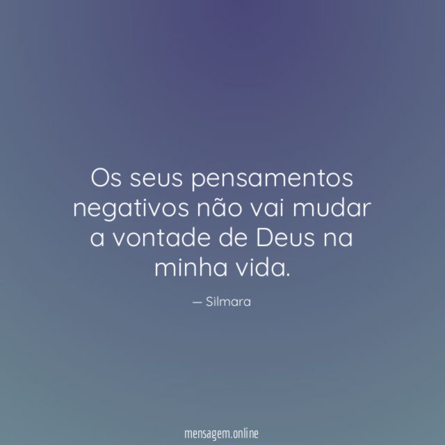 Os seus pensamentos negativos não vai mudar a