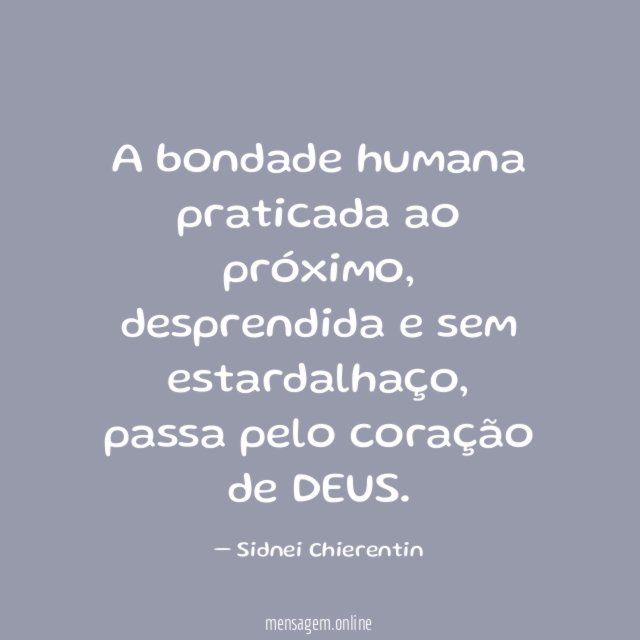 A bondade humana praticada ao próximo