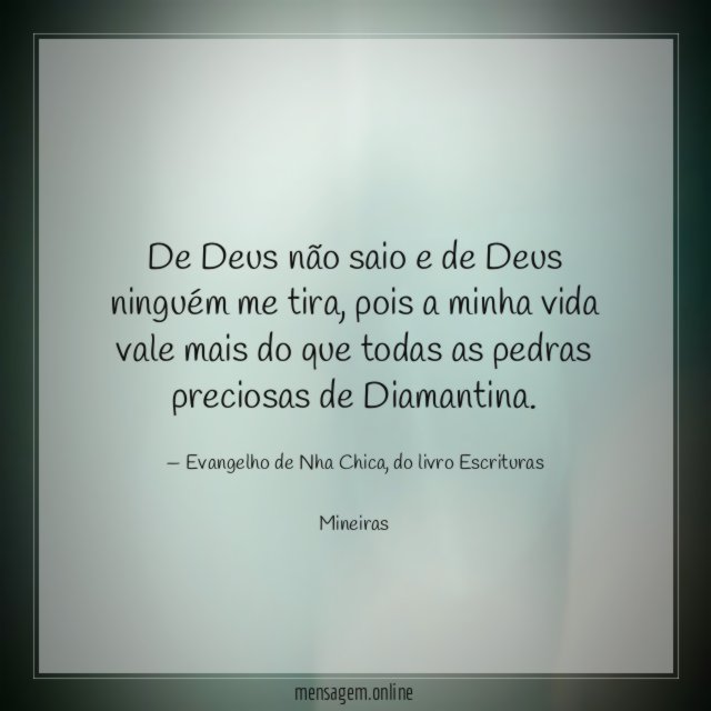 De Deus não saio e de Deus ninguém me tira