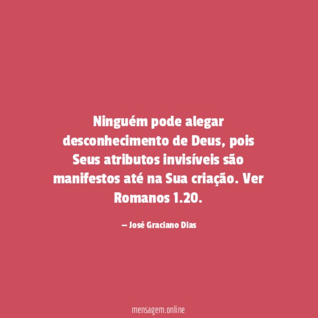 Ninguém pode alegar desconhecimento de Deus