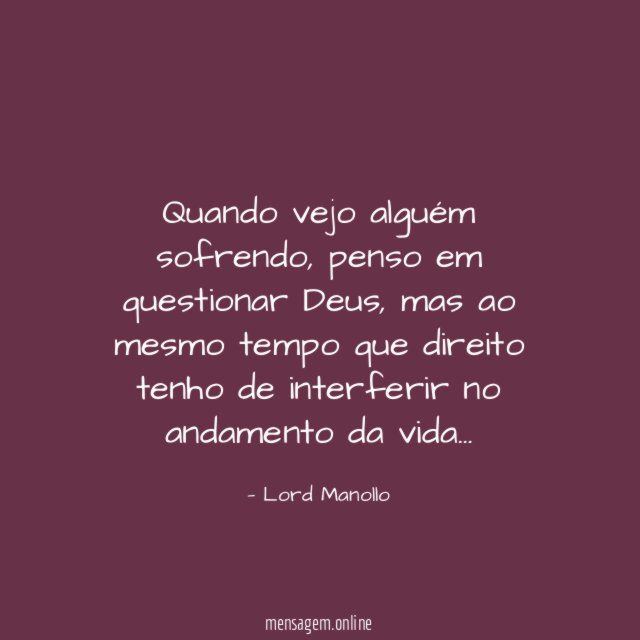 Quando vejo alguém sofrendo