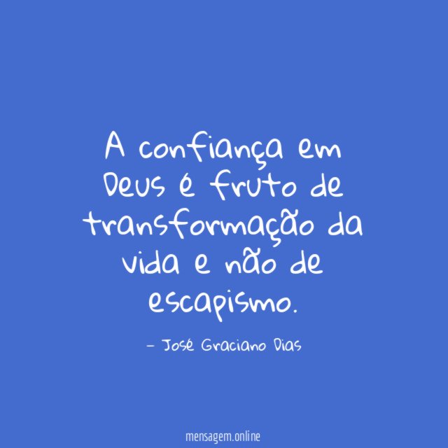 A confiança em Deus é fruto de transformação